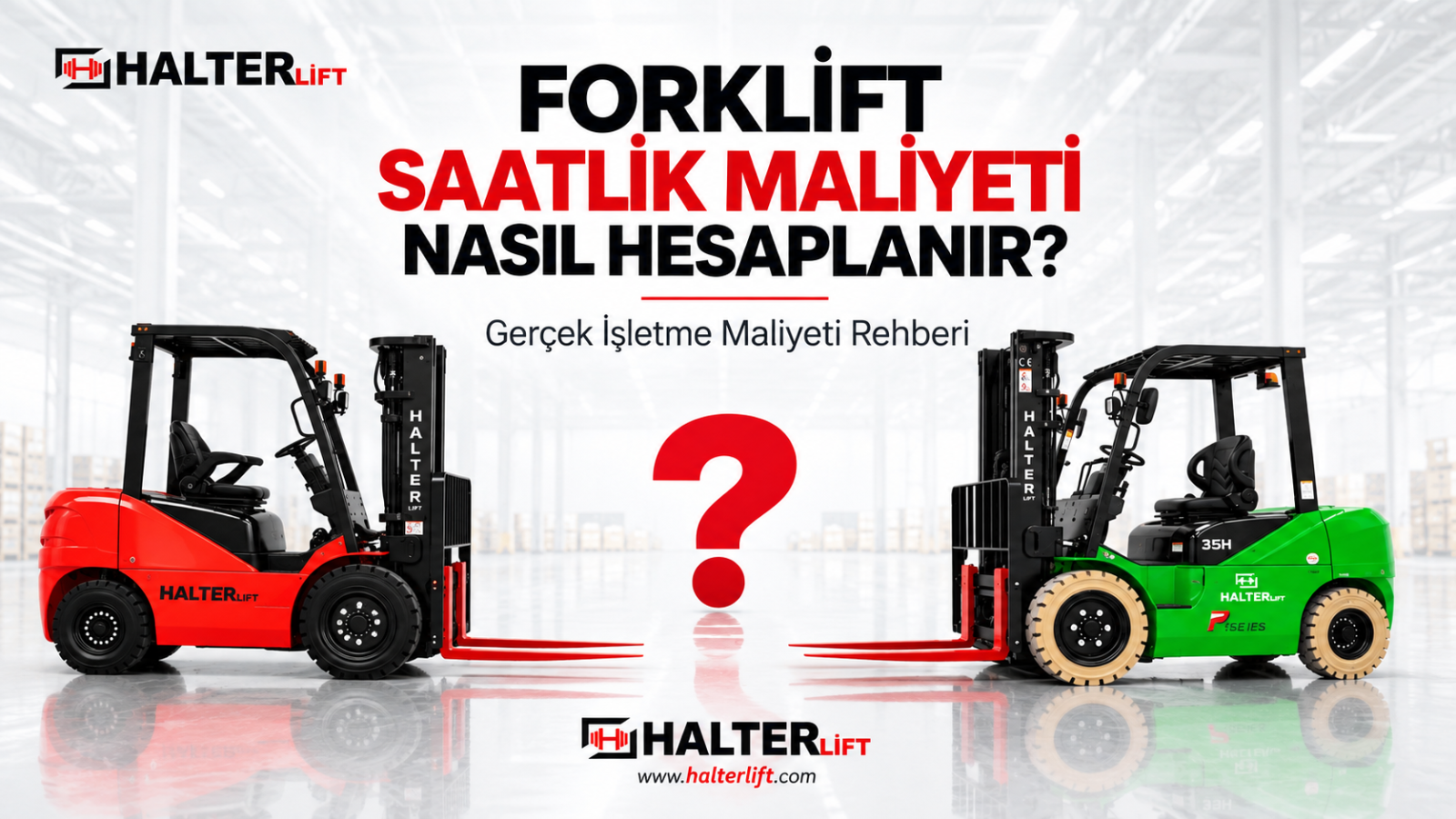 Forklift Saatlik Maliyeti Nasıl Hesaplanır Gerçek İşletme Maliyeti Rehberi 