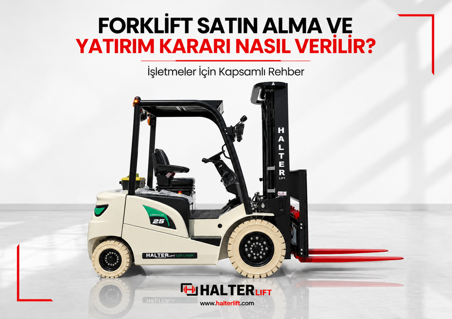 Forklift Satın Alma ve Yatırım Kararı Nasıl Verilir? İşletmeler İçin Kapsamlı Rehber 